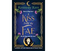 A Kiss from the Fae: A passionate and totally unputdownable fae fantasy romance