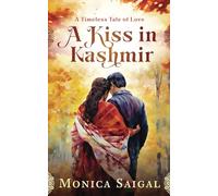 A Kiss in Kashmir: A Timeless Tale of Love