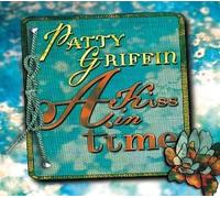 A Kiss In Time by Patty Griffin (2003-10-14)