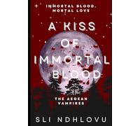 A Kiss Of Immortal Blood: Book 1 in The Aegean Vampires Series