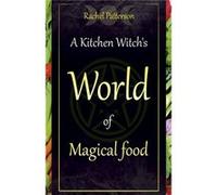 A Kitchen Witch'S World Of Magical Food (Paperback) Rachel Patterson, (Auteur)