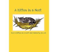A Kitten In A Nest: How A Kitten In A Nest Was Raised By An Owl