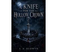A Knife for the Hollow Crown