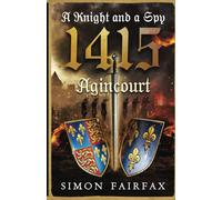 A Knight and a Spy 1415: Agincourt