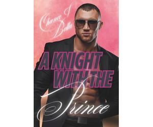 A Knight With the Prince: A Knight's Security Story