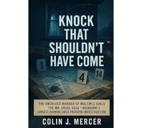 A Knock That Shouldn’t Have Come: The Unsolved Murder of Multiple Girls, The Mr. Cruel Case, Melbourne’s Longest-Running Child Predator Investigation
