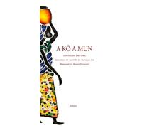 A Kô A Mun - Contes Du Pays Gwa (Côte D'ivoire)