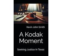 A Kodak Moment: Seeking Justice In Texas