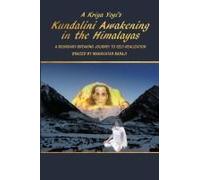 A Kriya Yogi's Kundalini Awakening In The Himalayas