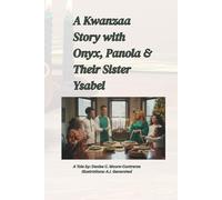 A Kwanzaa Story with Onyx, Panola & Their Sister Ysabel