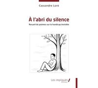 À l’abri du silence: Recueil de poèmes sur le handicap invisible