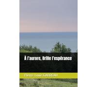 À l’aurore, Brille l’espérance