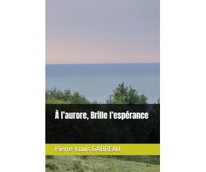 À l’aurore, Brille l’espérance