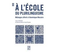 À l’école du plurilinguisme Mélanges offerts à Dominique Macaire - Severine Behra - Edul Univeau Lorraine - broché - Essai