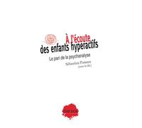 À l’écoute des enfants hyperactifs : le pari de la psychanalyse Le pari de la psychanalyse - Sébastien Ponnou - Champ Social Eds Du - broché - Essai
