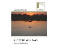 A L’EST DE MON PAYS: RECUEIL POETIQUE