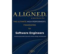 A.L.I.G.N.E.D.: The Ultimate High Performer's Framework for Software Engineers