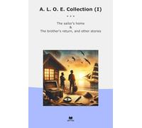 A. L. O. E. Collection (I): Sailor Home Brother Return Other