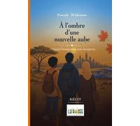 À l’ombre d’une nouvelle Aube: Quand l’immigration nous transforme