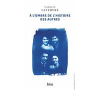 A l’ombre de l’histoire des autres