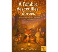 À l’ombre des feuilles dorées: 7 histoires douces d’automne et d’Halloween