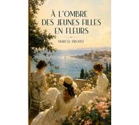 À l’ombre des jeunes filles en fleurs