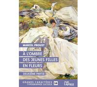 À l’ombre des jeunes filles en fleurs - deuxième partie: Grands caractères, édition accessible pour les malvoyants
