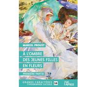 À l’ombre des jeunes filles en fleurs - première partie: Grands caractères, édition accessible pour les malvoyants