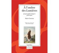 À l’ombre des Lumières Jacques- André Naigeon philosophe - Mario Consenza - Societe Diderot - broché - Etude