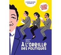 A l oreille des politiques Gorius+sorel+mahe (Auteur)