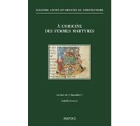 À l’origine des femmes martyres: La mère de 2 Maccabées 7