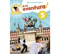 ¡A la aventura! 5e: Mon manuel-cahier Espagnol 5e