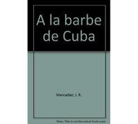 A la barbe de Cuba - Jacques-Raymond Mercadier - Les Perseides - broché - Récit