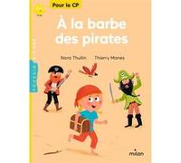 À la barbe des pirates Nora Thullin (Auteur), Thierry Manès (Illustration)