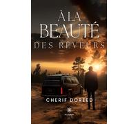 À la beauté des rêveurs - Cherif doreed - Le Lys Bleu - broché - Roman