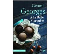 A la belle marquise Gérard Georges (Auteur)
