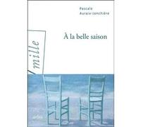 À la belle saison Pascale Auraix-Jonchière (Auteur)