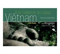 A la cadence du coeur, Viêtnam Patrick Do Dinh (Auteur)