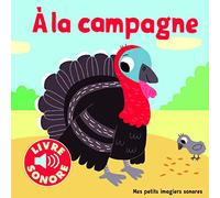 À la campagne • 6 images à regarder, 6 sons à écouter • Livre Sonore dès 1 an