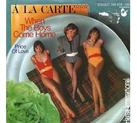 A LA CARTE - When the boys come home / Price of love / 100 478