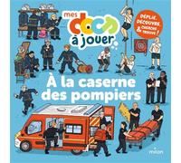 À la caserne des pompiers - Juliette Moraud - Milan Eds - broché - Livre-jeu