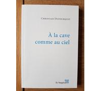 À La Cave Comme Au Ciel