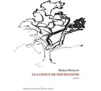 A la chaux de nos silences Gaëlle Fonlupt (Auteur)