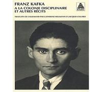 A la colonie disciplinaire et autres récits NE Intégrale des récits de Kafka II - Franz Kafka - Actes sud - Poche - Livre