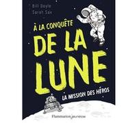 À la conquête de la Lune Sarah Sax (Auteur), Bill Doyle (Auteur)