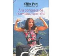 A la conquête de nouveaux sommets Silke Pan (Auteur), Didier Dvorak (Auteur), Monique Richoz (Préface)