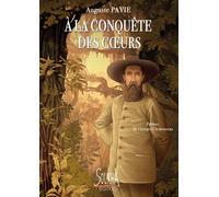 A la conquête des coeurs Le Pays des millions d'éléphants et du parasol blanc. Les Pavillons noirs. Déo-van-tri. - Auguste Pavie - Soukha - broché - Roman