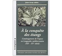 A la conquête des etangs. amenagement de l'espace dans le languedoc méditerranée