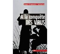 À la conquête des virus Jean-François Saluzzo (Auteur)