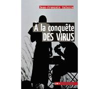 À la conquête des virus Jean-François Saluzzo (Auteur)